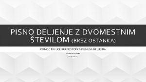 Pisno deljenje z dvomestnim številom