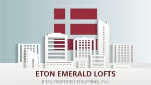 ETON EMERALD LOFTS ETON PROPERTIES PHILIPPINES INC PROJECT