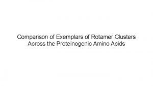 Comparison of Exemplars of Rotamer Clusters Across the