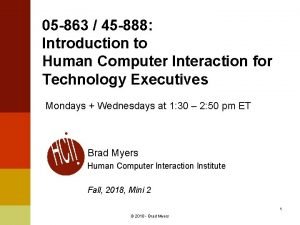 05 863 45 888 Introduction to Human Computer