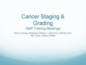 Cancer Staging Grading Staff Training Meetings Grace Ordung