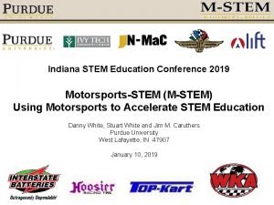 Indiana STEM Education Conference 2019 MotorsportsSTEM MSTEM Using