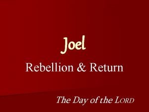 Joel Rebellion Return The Day of the LORD