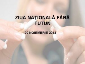 ZIUA NAIONAL FR TUTUN 20 NOIEMBRIE 2014 TEMA
