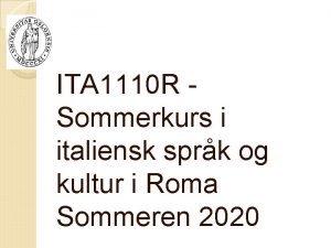 ITA 1110 R Sommerkurs i italiensk sprk og
