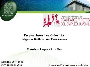 Empleo Juvenil en Colombia Algunas Reflexiones Enseanzas Mauricio