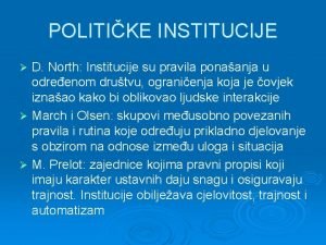 POLITIKE INSTITUCIJE D North Institucije su pravila ponaanja