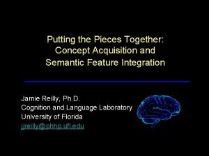 Putting the Pieces Together Concept Acquisition and Semantic