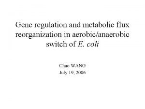 Gene regulation and metabolic flux reorganization in aerobicanaerobic