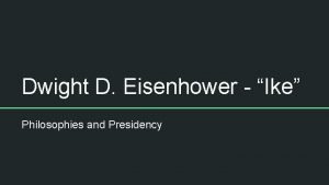 Dwight D Eisenhower Ike Philosophies and Presidency News