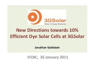 New Directions towards 10 Efficient Dye Solar Cells