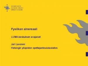 Fysiikan ainereaali LUMA keskuksen avajaiset Jari Lavonen Helsingin