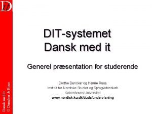DITsystemet Dansk med it Duncker Ruus Generel prsentation