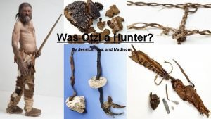 Was Otzi a Hunter By Jessica Noa and