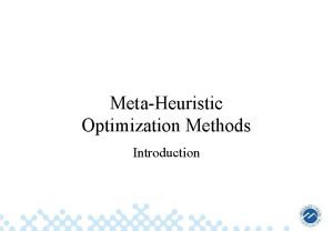 MetaHeuristic Optimization Methods Introduction Agenda Some practical issues