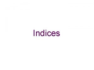 Indices Definitions Paasche Quantity Index Laspeyres Quantity Index