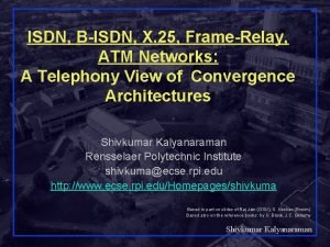 ISDN BISDN X 25 FrameRelay ATM Networks A