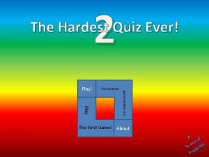 Hardest quiz ever