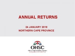 ANNUAL RETURNS 24 JANUARY 2019 NORTHERN CAPE PROVINCE