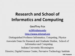 Research and School of Informatics and Computing Geoffrey