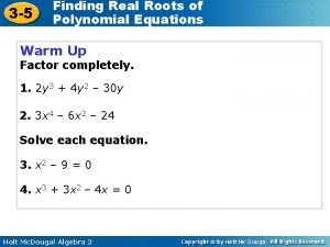 Finding the real roots of polynomial equations