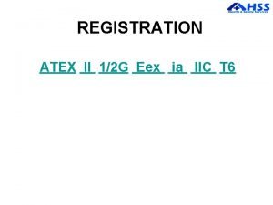 REGISTRATION ATEX II 12 G Eex ia IIC