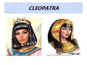 CLEOPATRA Bere bizitza Kleopatra VII Alexandria K a