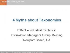 Taxonomy Strategies LLC 4 Myths about Taxonomies ITIMG