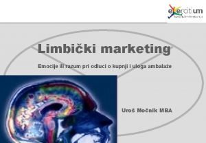 Limbiki marketing Emocije ili razum pri odluci o