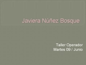 Javiera Nez Bosque Taller Operador Martes 09 Junio