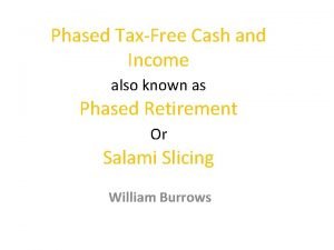 Phased TaxFree Cash and Income also known as