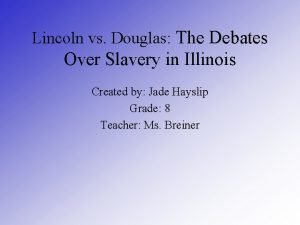 What was the main topic of the lincolndouglas debates?