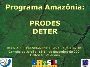 Programa Amaznia PRODES DETER REUNIAO DE PLANEJAMENTO E