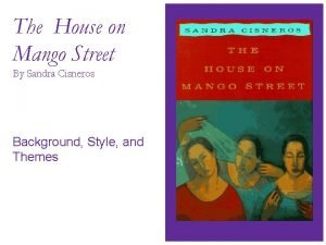 What is the theme of the house on mango street