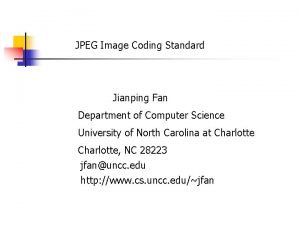 JPEG Image Coding Standard Jianping Fan Department of