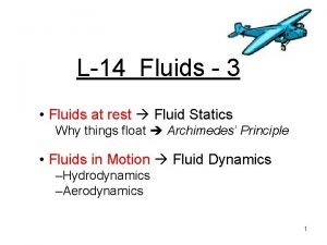 L14 Fluids 3 Fluids at rest Fluid Statics