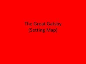 Great gatsby map setting
