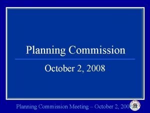 Planning Commission October 2 2008 Planning Commission Meeting