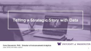 Telling a Strategic Story with Data Cara Giacomini