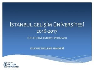 STANBUL GELM NVERSTES 2016 2017 TERCH BLGLENDRME PROGRAMI