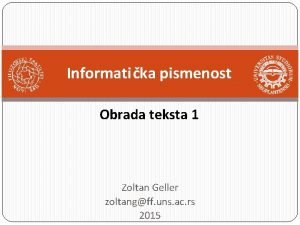Informatika pismenost Obrada teksta 1 Zoltan Geller zoltangff