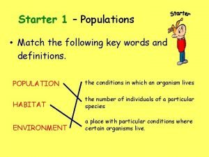 Starter 1 Populations Match the following key words