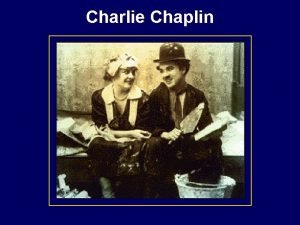 Charlie Chaplin Humble Beginnings Born to Hannah and