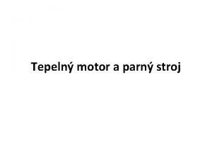 Tepeln motor a parn stroj V 1 storo