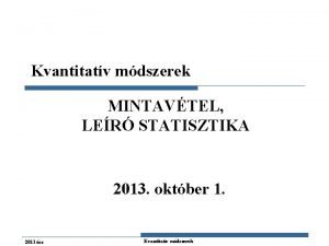Következtető statisztika Következtető statisztika
