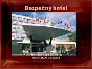 Bezpen hotel Pro pedmt hotelov provoz Vypracovala Bc