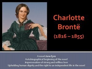 Charlotte Bront 1816 1855 A novel Jane Eyre