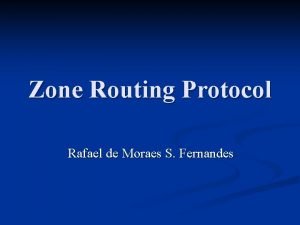 Zone Routing Protocol Rafael de Moraes S Fernandes