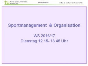 Klaus Collmann Sportmanagement Organisation WS 201617 Dienstag 12