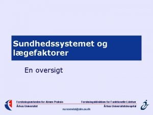 Sundhedssystemet og lgefaktorer En oversigt Forskningsenheden for Almen